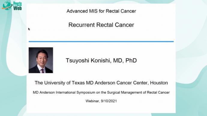 Tsuyoshi Konishi - Advanced MIS For Rectal Cancer. Recurrent Rectal Cancer